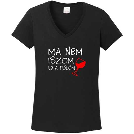 Ma nem iszom le a pólóm egyedi grafikás női póló